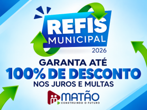 Prefeitura de Matão lança REFIS com descontos de até 100% em juros e multas
